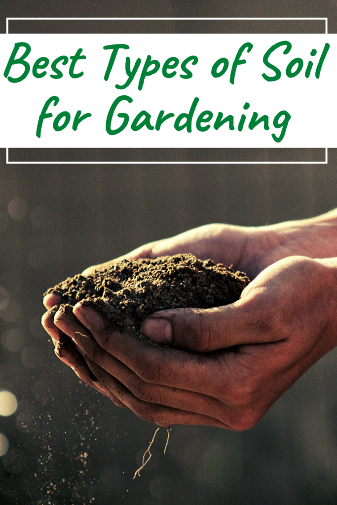 best types of soil for your garden and how to fix your soil